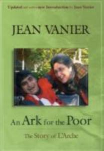 An Ark for the Poor: The Story of L'Arche Revised Edition