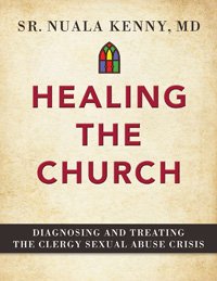 Healing the Church Diagnosing and Treating the Clergy Sexual Abuse Scandal