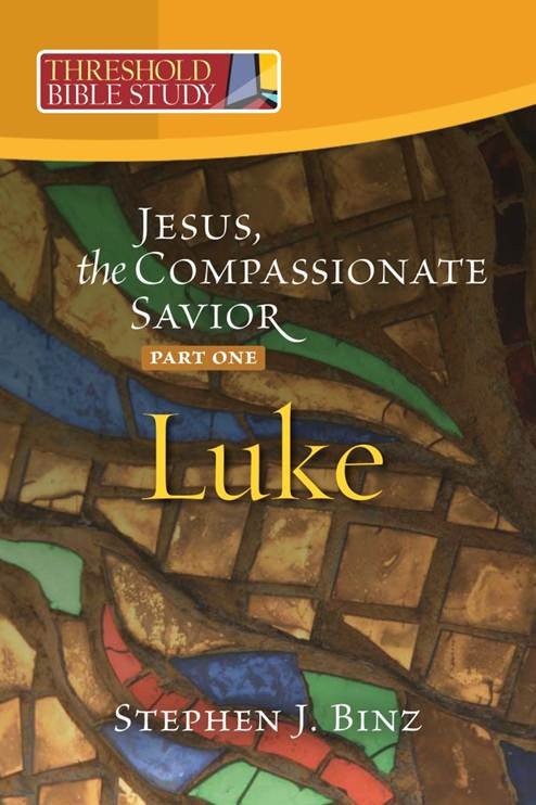 Jesus, the Compassionate Savior: Luke Part 1 Threshold Bible Study