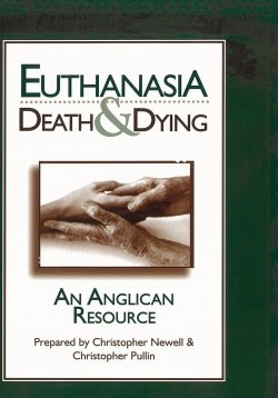 Euthanasia Death and Dying An Anglican Resource