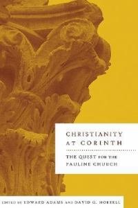 Christianity at Corinth The Quest for the Pauline Church