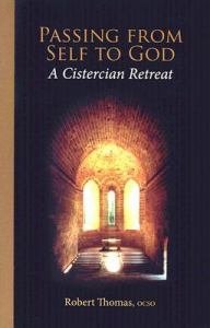 Passing from Self to God : A Cistercian Retreat