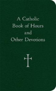 Catholic Book of Hours and Other Devotions