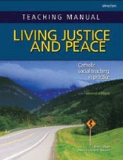 Living Justice and Peace Catholic Social Teaching in Practice Student Text 2nd Edition