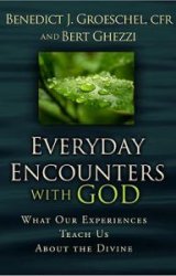 Everyday Encounters with God : What Our Experience Teaches about the Divine