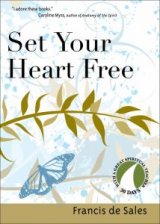 Set Your Heart Free 30 Days with a Great Spiritual Teacher: Francis de Sales