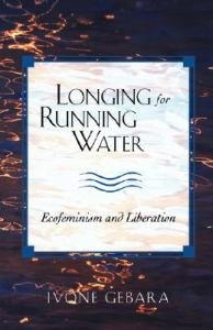 Longing for Running Water : Ecofeminism and Liberation