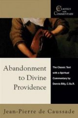Abandonment to Divine Providence: The Classic Text with a Spiritual Commentary by Dennis Billy CSsR