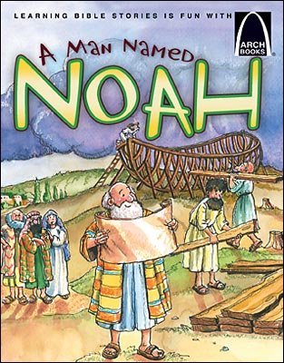 Arch Book: A Man Named Noah