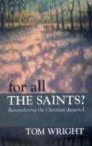 For All the Saints Remembering the Christian departed