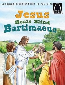 Arch Book: Jesus Heals Blind Bartimaeus