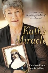 Kath's Miracle: the Story behind Saint Mary MacKillop's Second Miracle