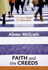 Christian Belief for Everyone Volume 1: Faith and the Creeds
