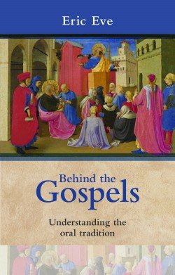 Behind the Gospels: Understanding the oral tradition