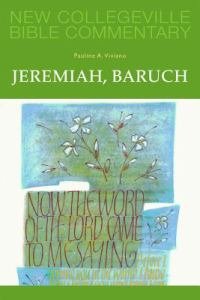 Jeremiah, Baruch New Collegeville Bible Old Testament Commentary Volume 14