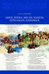 Amos, Hosea, Micah, Nahum, Zephaniah, Habakkuk New Collegeville Bible Old Testament Commentary Series