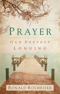 Prayer Our Deepest Longing