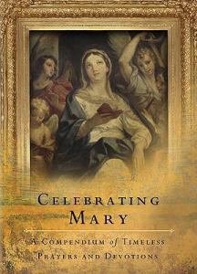 Celebrating Mary: A Collection of Praises and Prayers