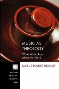 Music as Theology: What Music Says about the Word