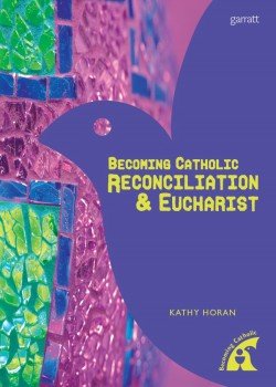 Becoming Catholic: Reconciliation & Eucharist Big Book