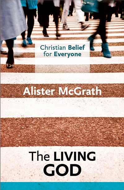 Christian Belief for Everyone Volume 2: The Living God