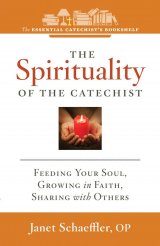 ECB 2:Spirituality of the Catechist - Feeding Your Soul, Growing in Faith, Sharing with Others Essential Catechist's Bookshelf