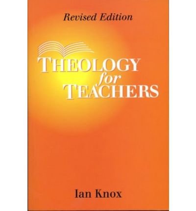 Theology for Teachers Revised Edition