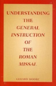 Understanding the General Instruction of the Roman Missal