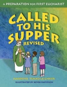 Called to His Supper : A Preparation for First Eucharist Revised Edition