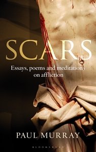Scars: Essays, Poems and Meditations on Affliction