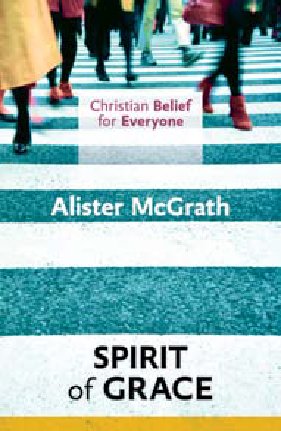 Christian Belief for Everyone Volume 4: The Spirit of Grace