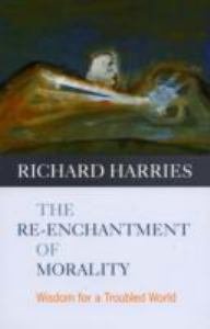 Re-enchantment of Morality: Wisdom for a Troubled World