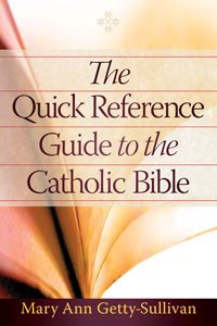 Quick Reference Guide to the Catholic Bible