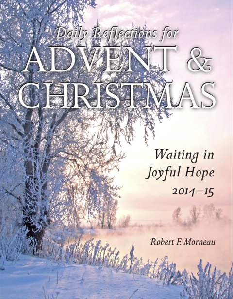 Waiting in Joyful Hope 2014 - 2015 Daily Reflections for Advent and Christmas