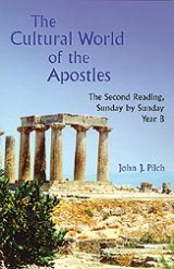 The Cultural World of the Apostles : The Second Reading, Sunday by Sunday, Year B