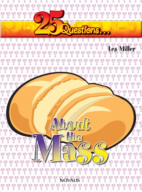 25 Questions about the Mass   