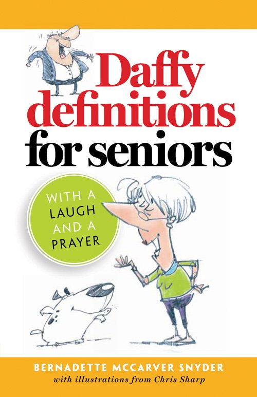 Daffy Definitions for Seniors: With a Laugh and a Prayer