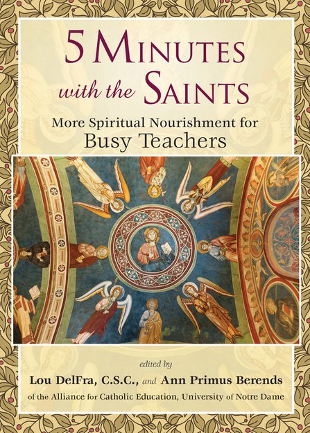 5 Minutes with the Saints: More Spiritual Nourishment for Busy Teachers