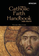 Catholic Faith Handbook for Youth, Third Edition paperback