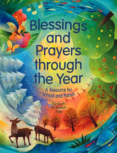 Blessings and Prayers through the Year : A Resource for School and Parish