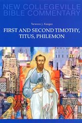 First and Second Timothy Titus Philemon New Collegeville Bible New Testament Commentary Volume 9