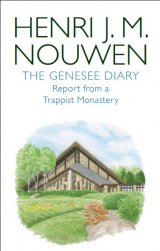 Genessee Diary: Report from a Trappist Monastery