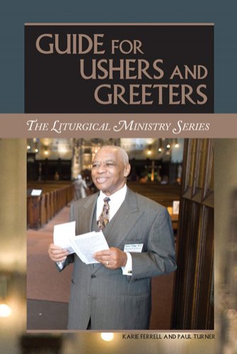 Guide for Ushers and Greeters Liturgical Ministry Series