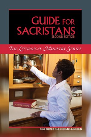 Guide for Sacristans, Second Edition Liturgical Ministry Series
