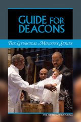 Guide for Deacons Liturgical Ministry Series