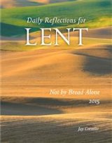Not By Bread Alone: Daily Reflections for Lent 2015