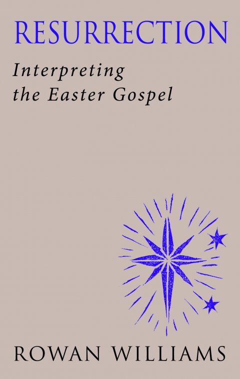 Resurrection Interpreting the Easter Gospel (new edition)