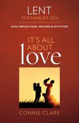 It’s All About Love Daily Meditations, Prayers and Activities for Families Lent 2015 TT