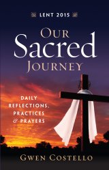 Our Sacred Journey Daily Reflections, Practices, and Prayers Lent 2015 TT