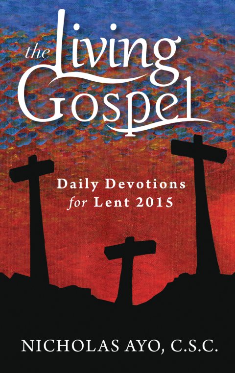 Living Gospel: Daily Devotions for Lent 2015